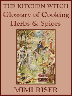 cover image of The Kitchen Witch Glossary of Cooking Herbs & Spices